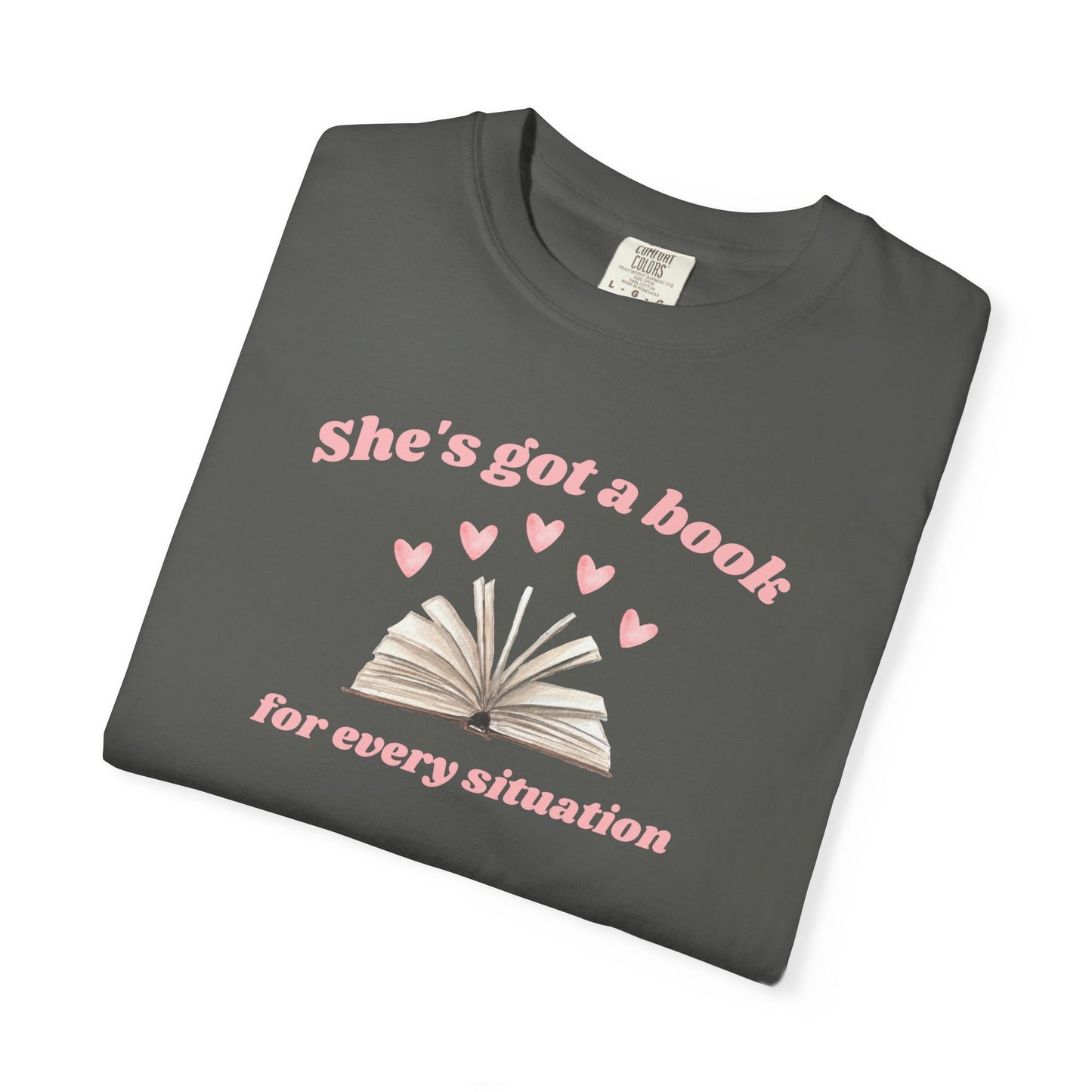 She's Got a Book for Every Situation Comfort Colors Tee