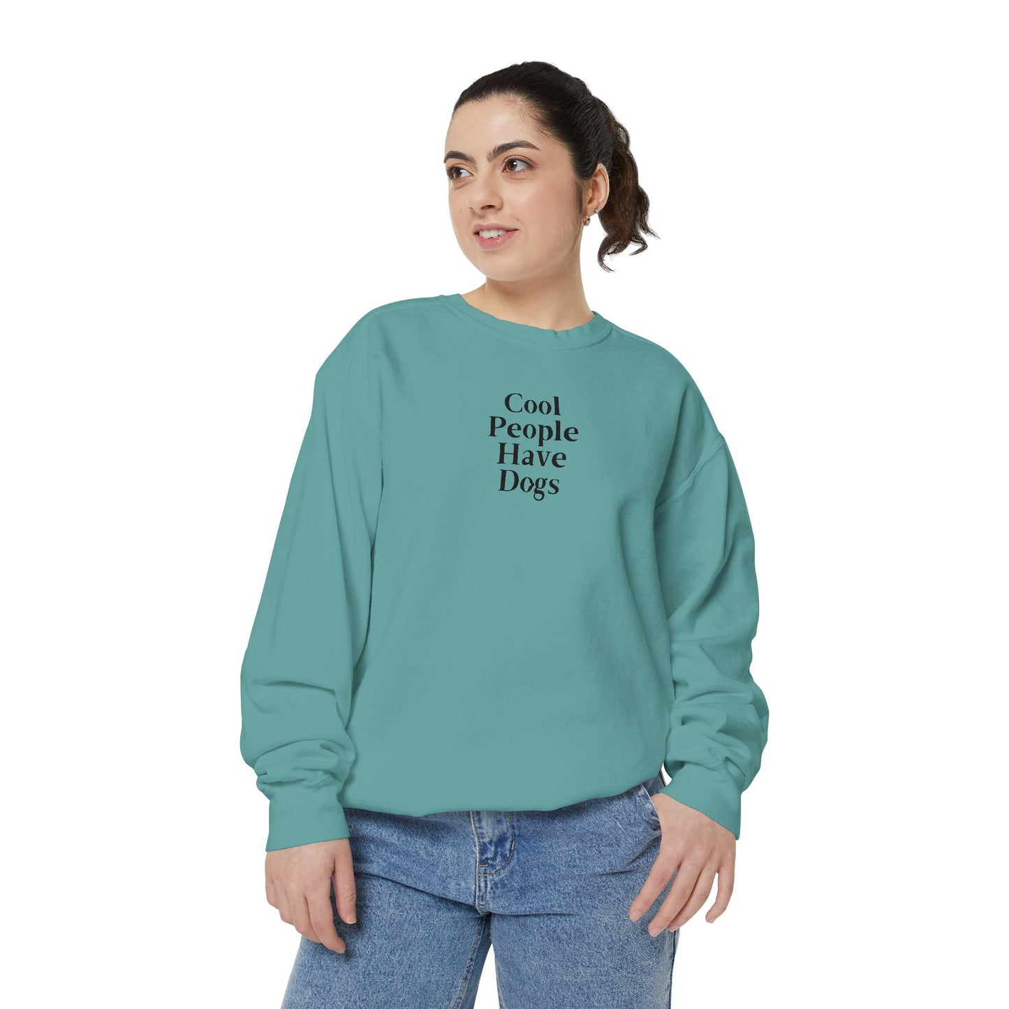 Cool People Have Dogs Comfort Colors Sweatshirt