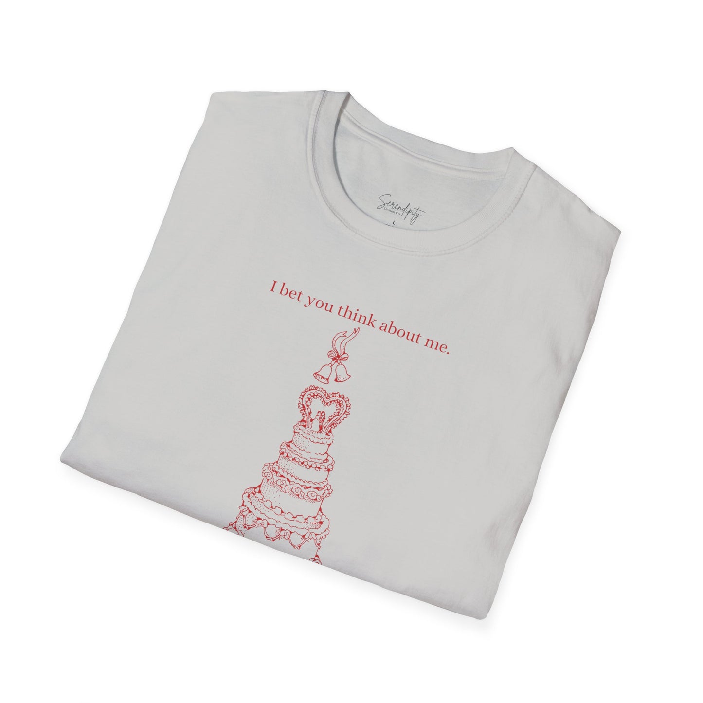 I Bet You Think About Me Soft Style Tee