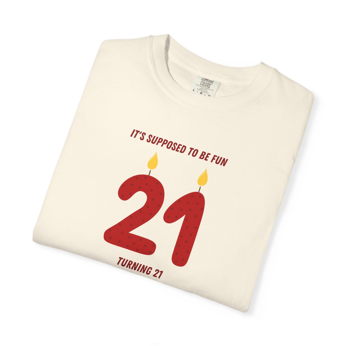 Turning 21 Comfort Colors Tee