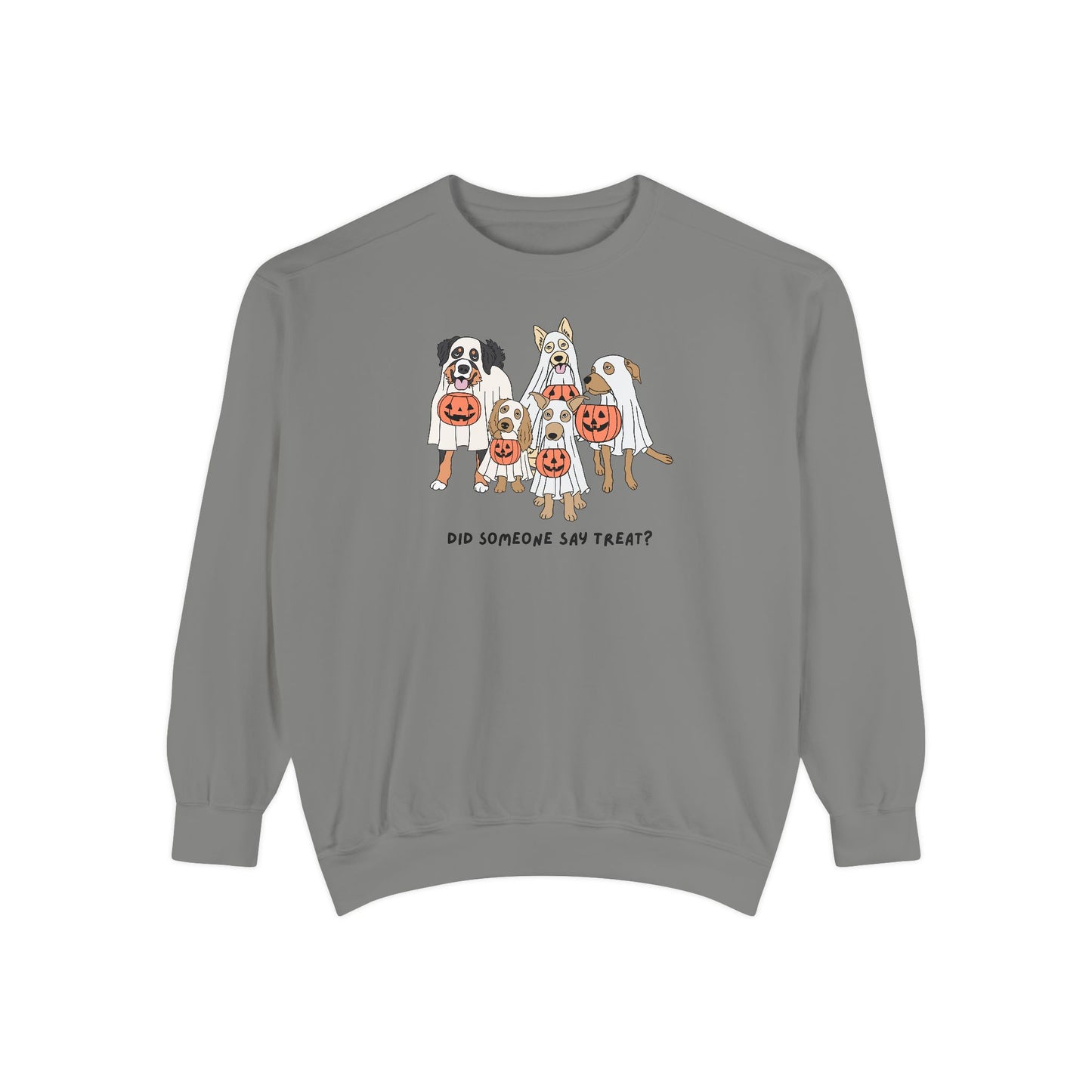 Did Someone Say Treat? Comfort Colors Sweatshirt