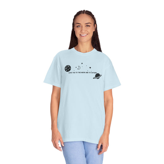 Love You to the Moon & to Saturn Comfort Colors Tee