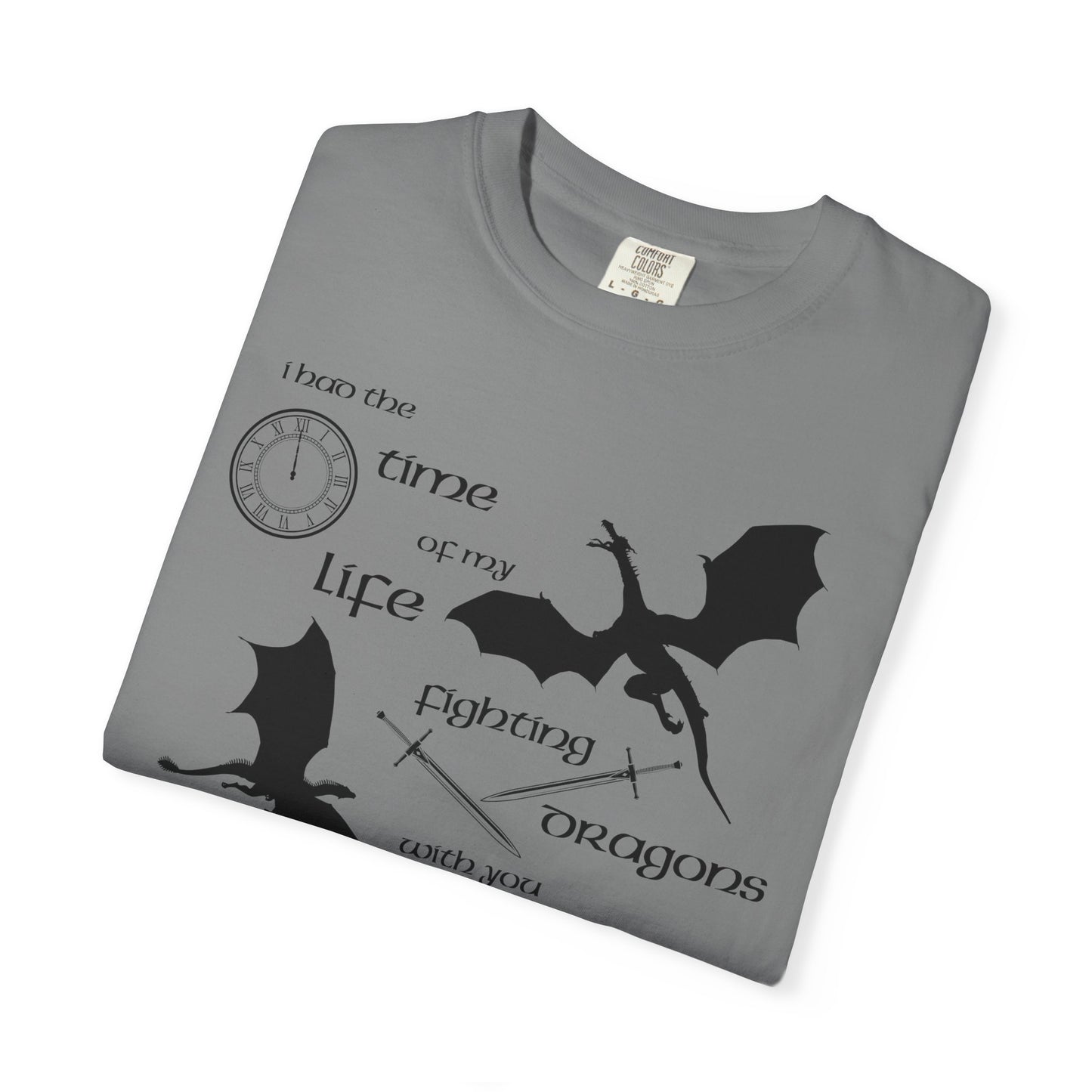 Fighting Dragons With You Comfort Colors Tee