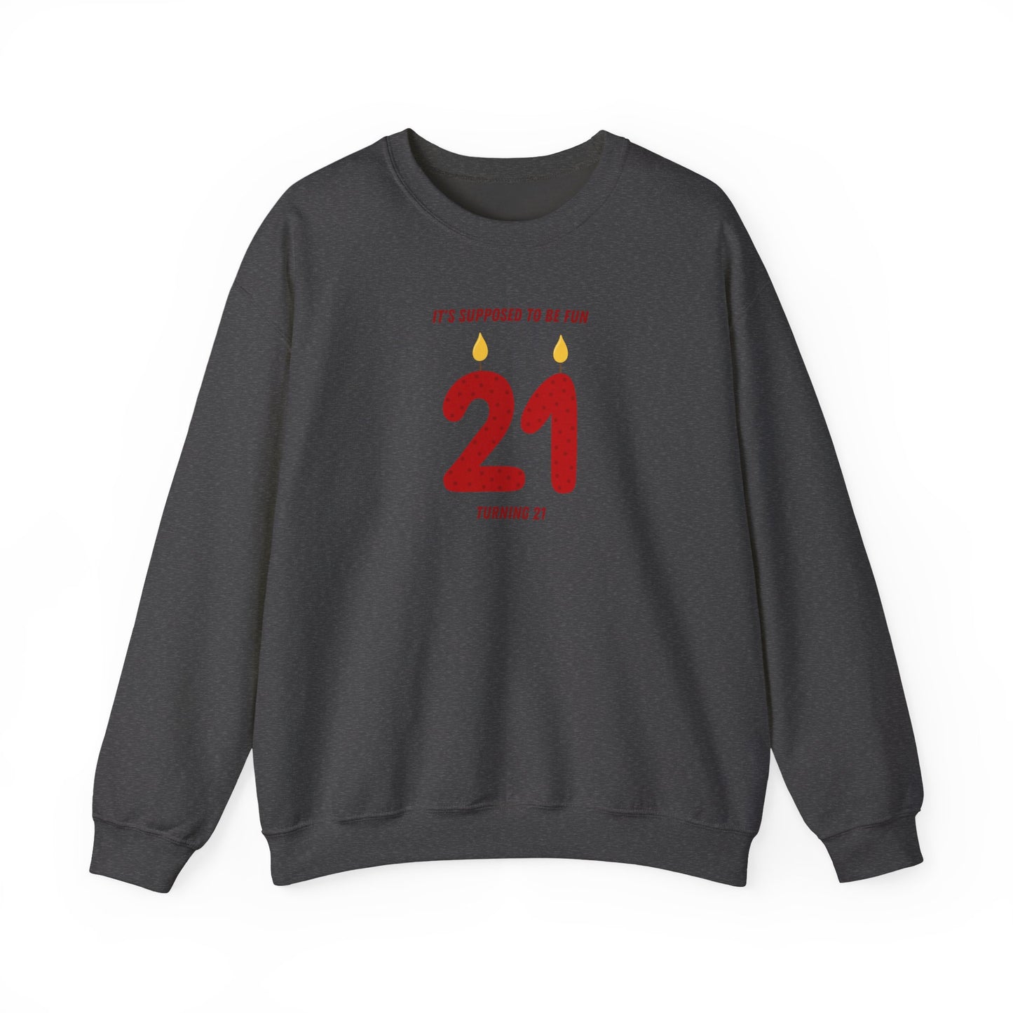 Turning 21 Crewneck Sweatshirt