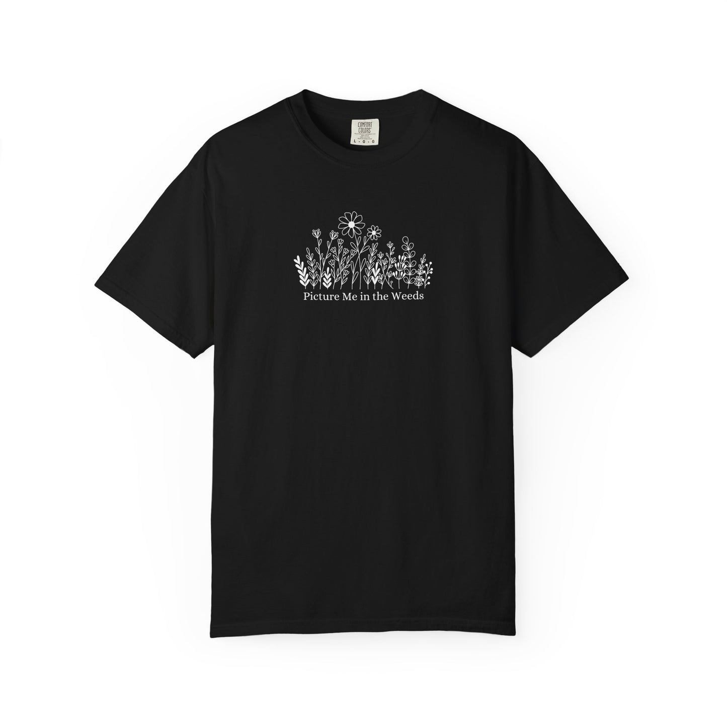 Picture Me in the Weeds Comfort Colors Tee
