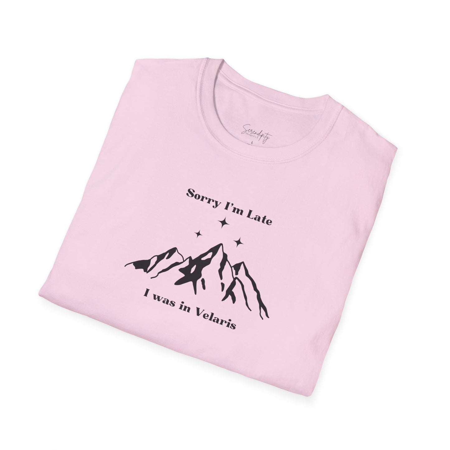 Sorry I'm Late I Was In Velaris Soft Style Tee