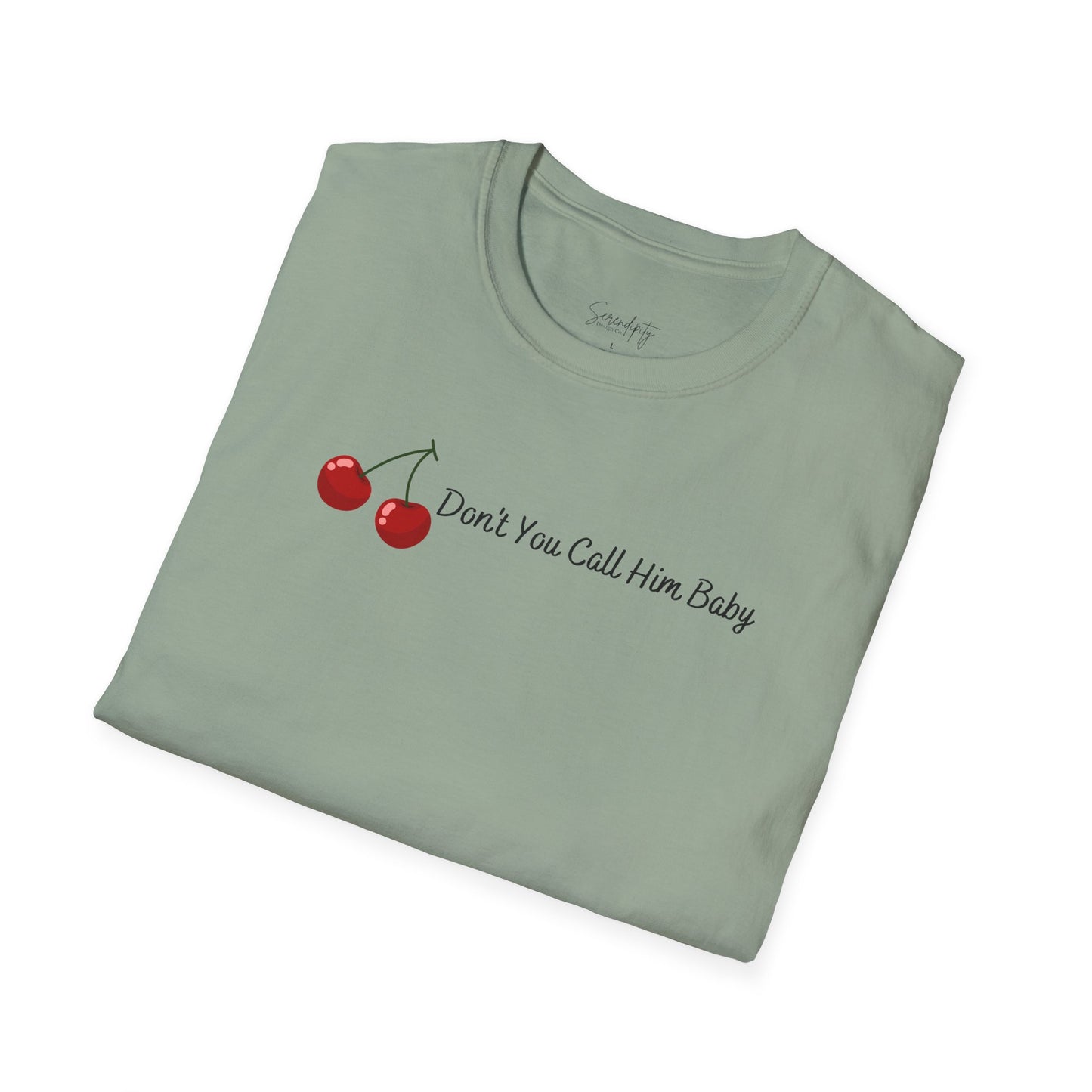 Don't You Call Him Baby Cherry Soft Style Tee