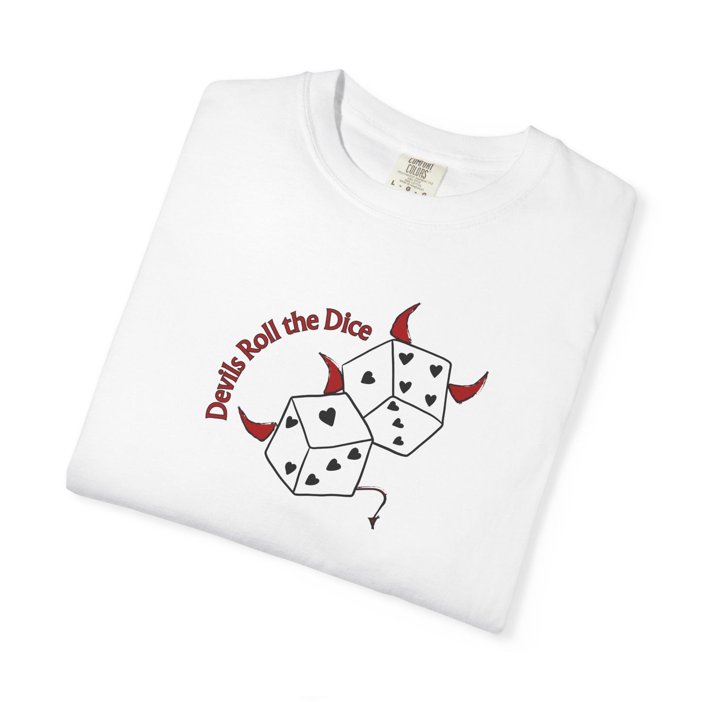 Devils Roll The Dice Comfort Colors Tee