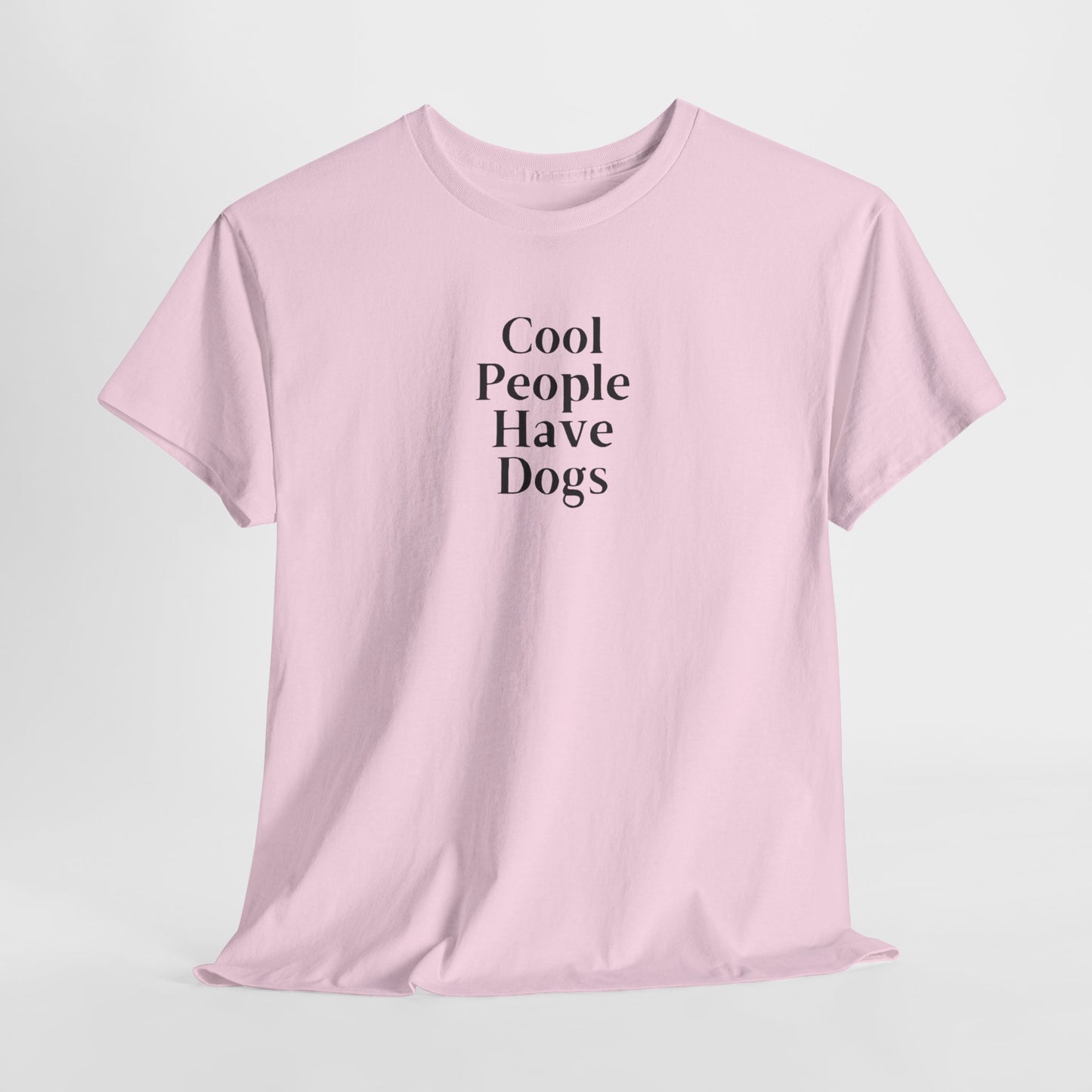 Cool People Have Dogs Unisex Tee