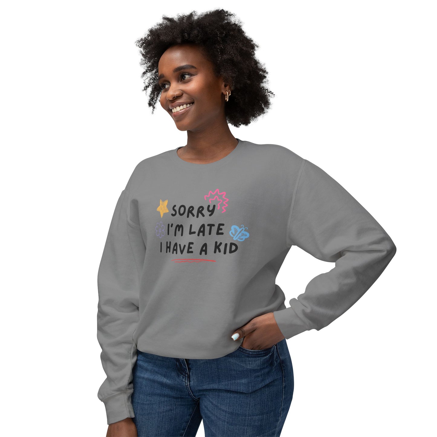Sorry I'm Late I Have a Kid Comfort Colors Sweatshirt