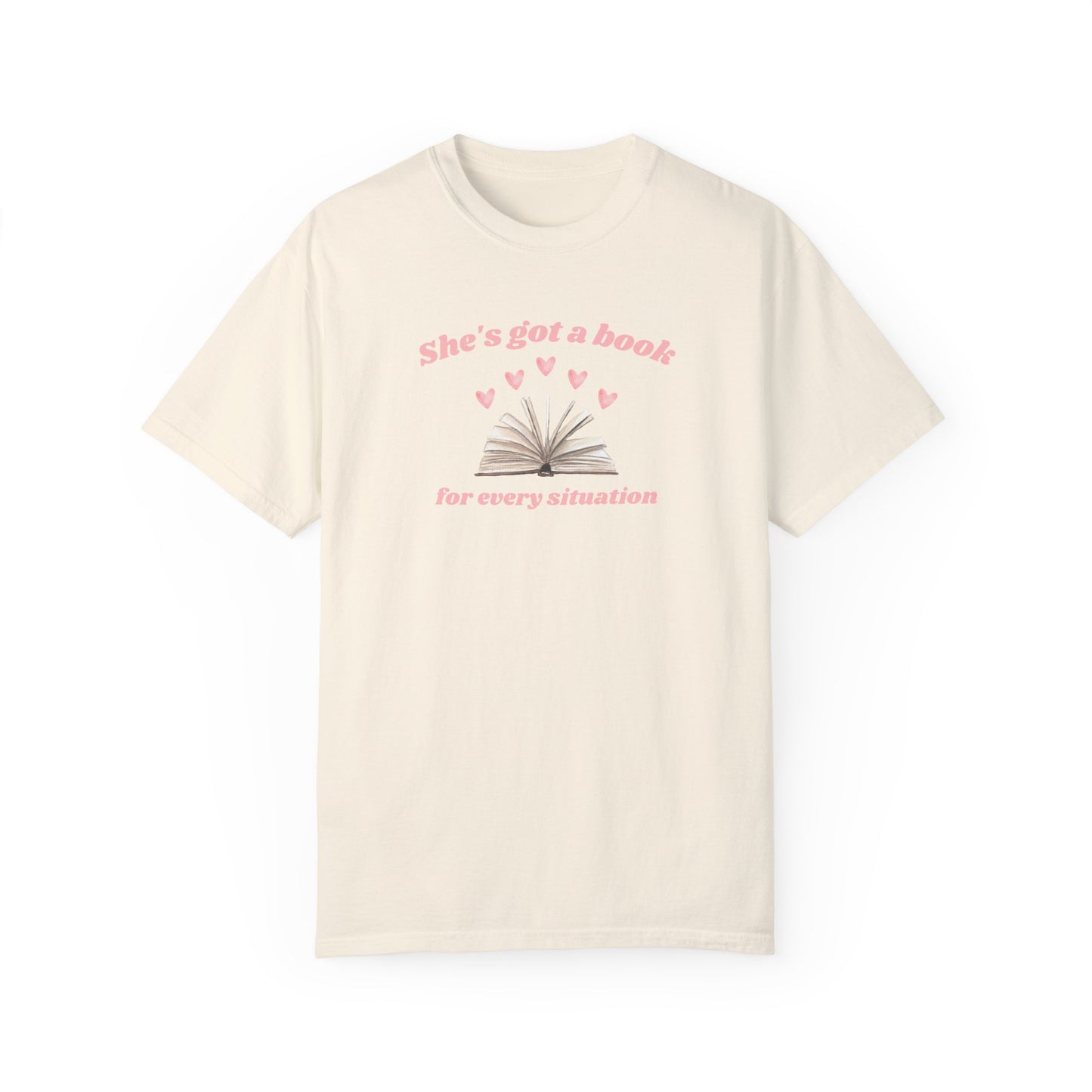 She's Got a Book For Every Situation Comfort Colors Tee