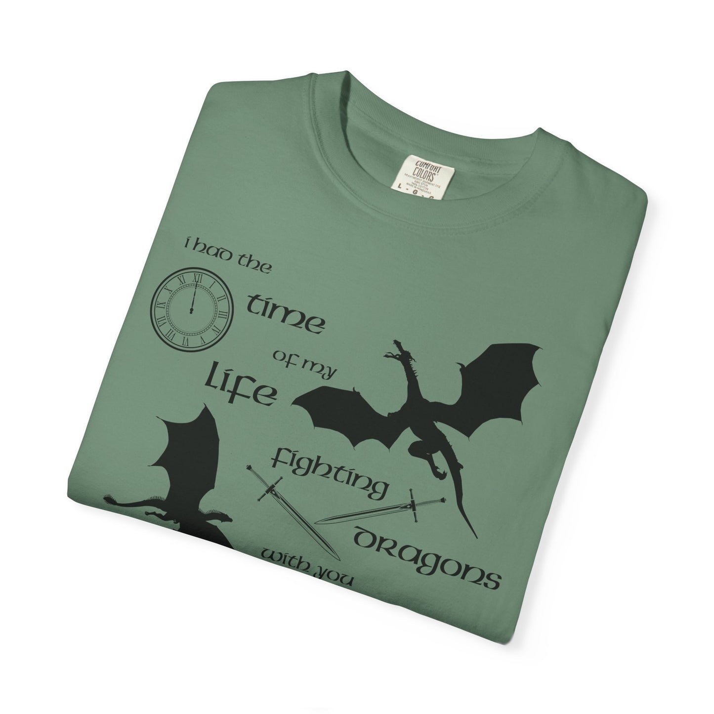 Fighting Dragons With You Comfort Colors Tee