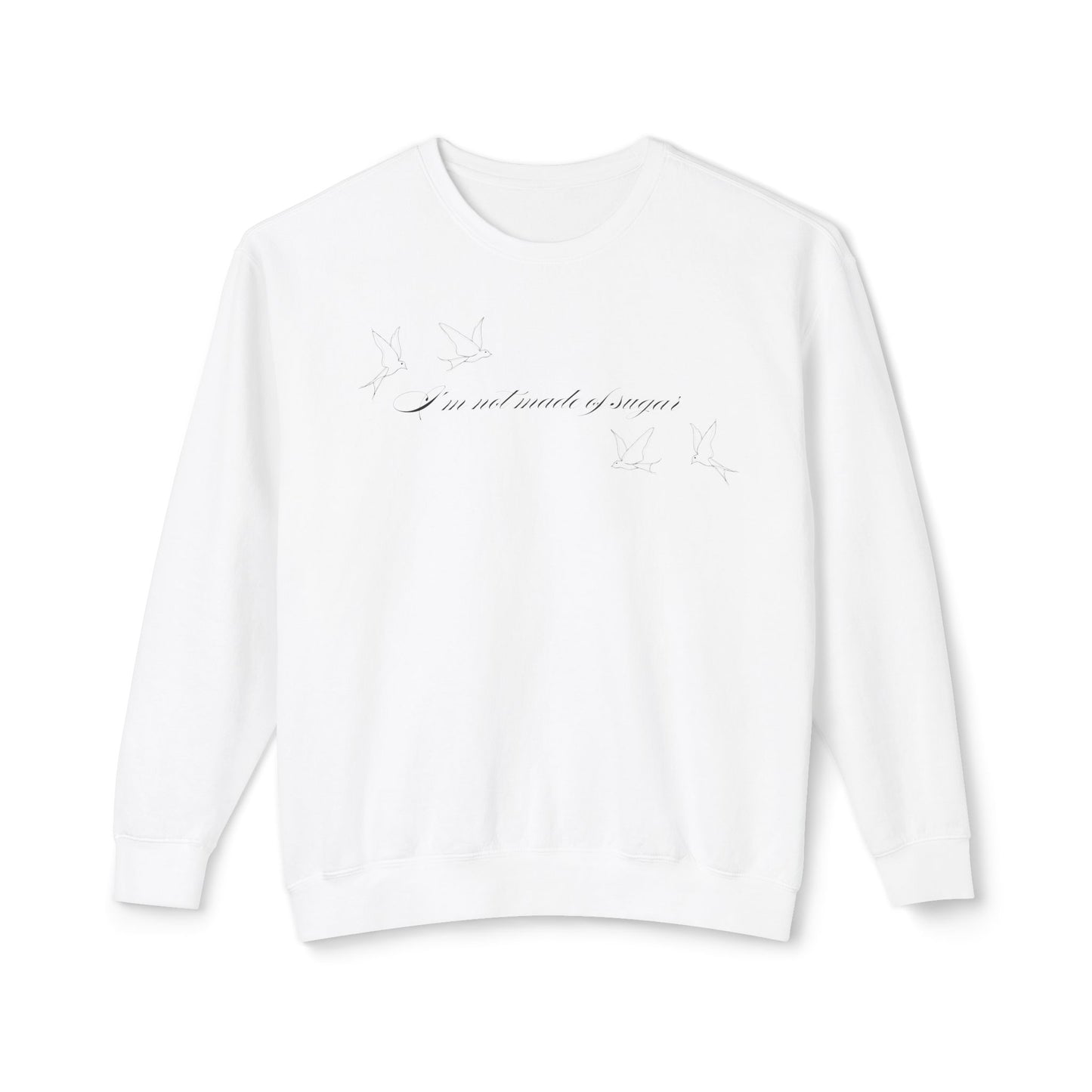 I'm Not Made of Sugar Comfort Colors Sweatshirt