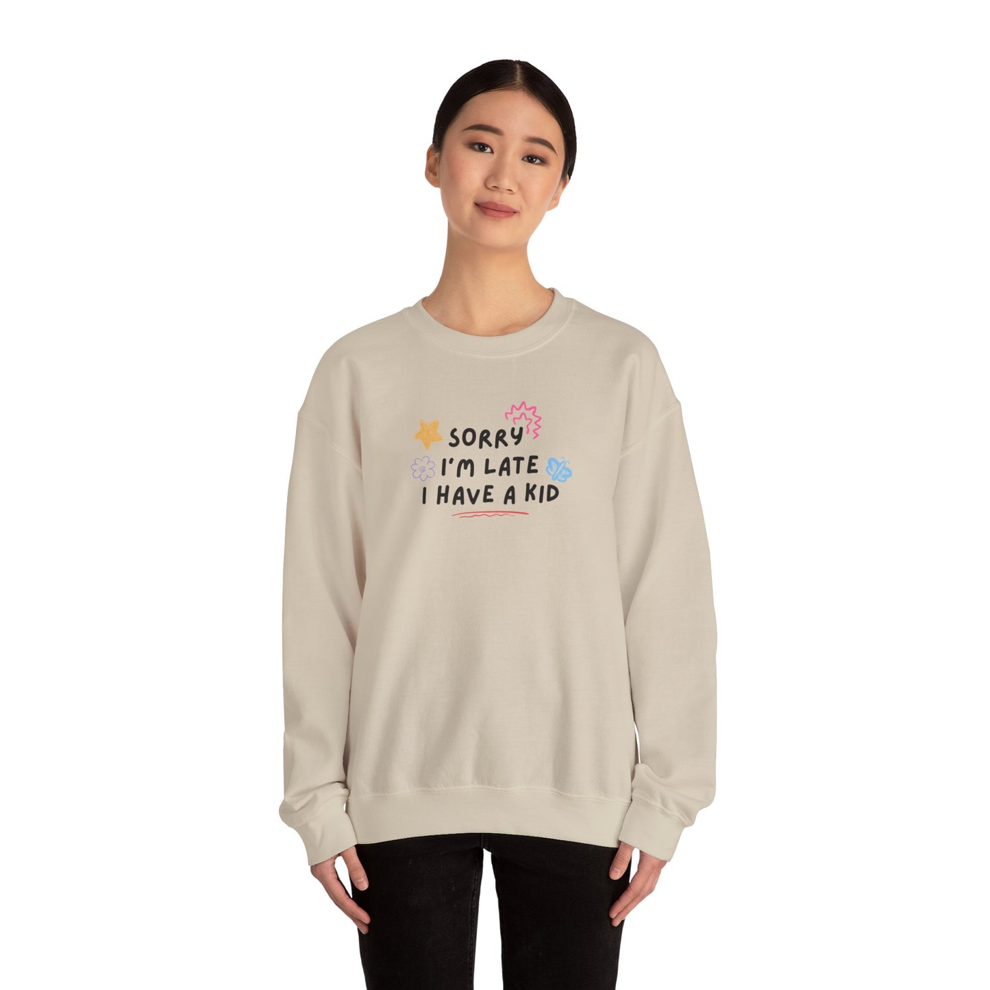 Sorry I'm Late I Have a Kid Unisex Crewneck