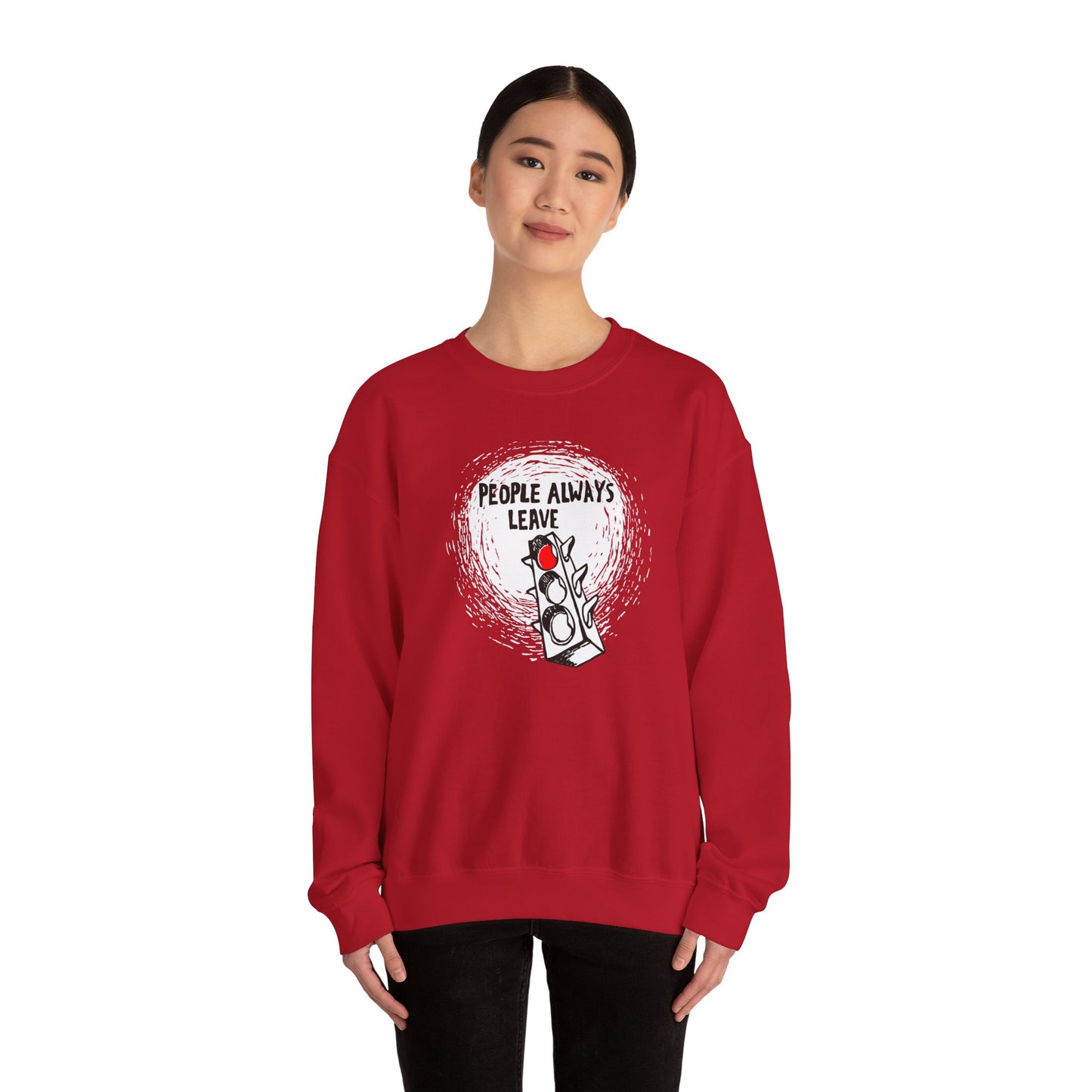 People Always Leave Crewneck Sweatshirt
