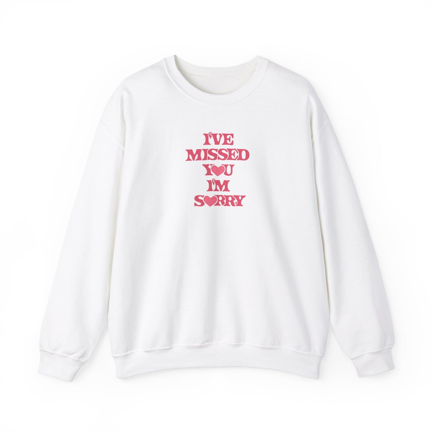 I've Missed You I'm Sorry Unisex Crewneck