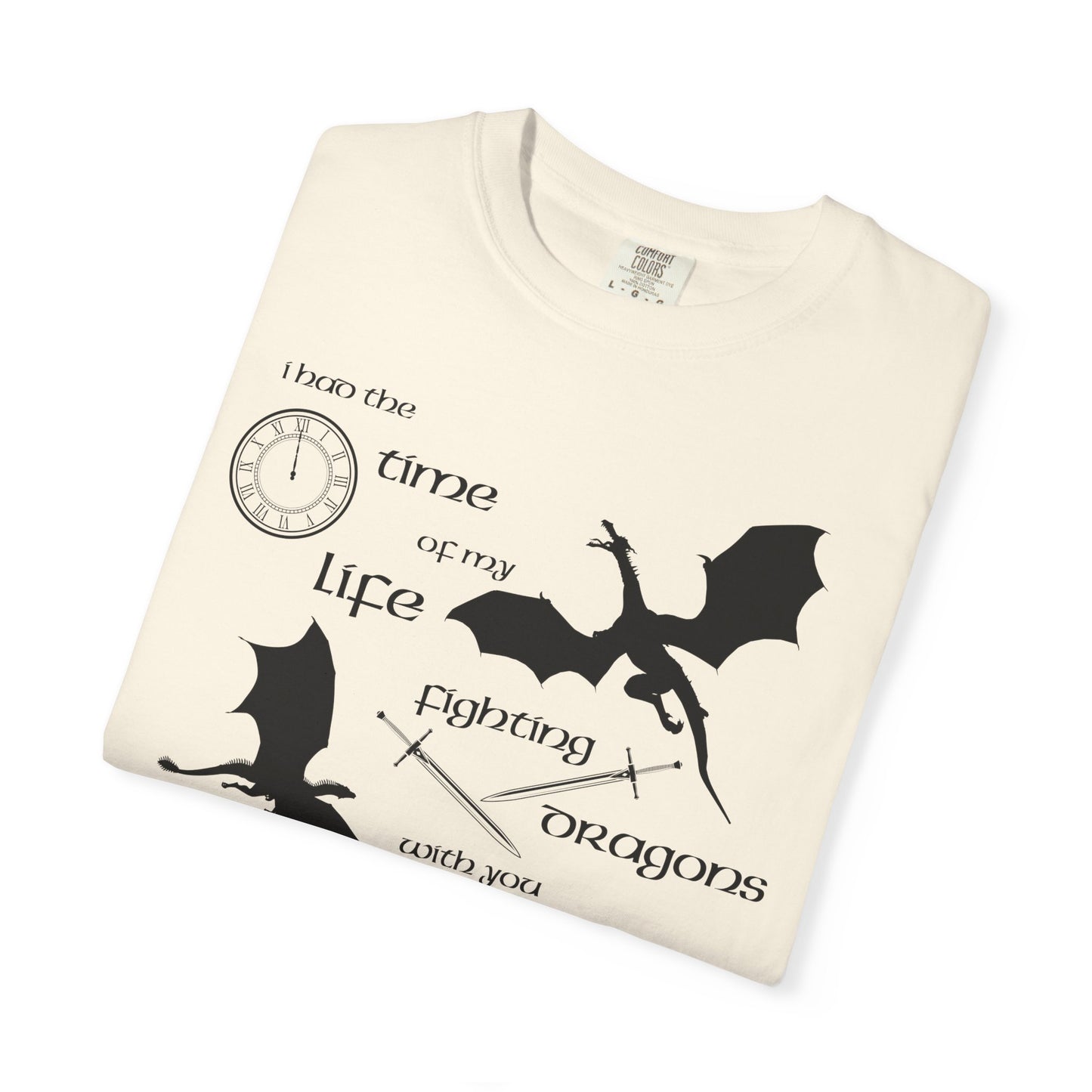 Fighting Dragons With You Comfort Colors Tee