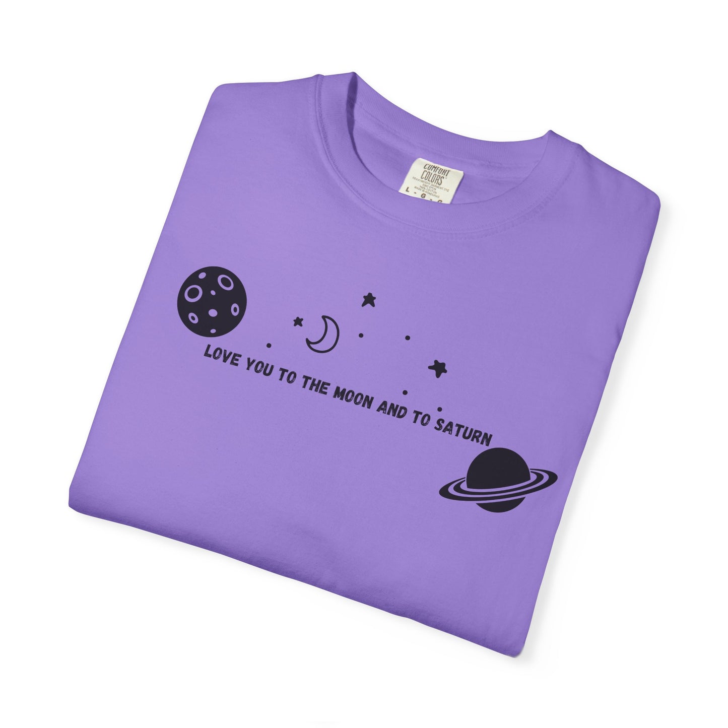 Love You to the Moon and to Saturn Comfort Colors Tee