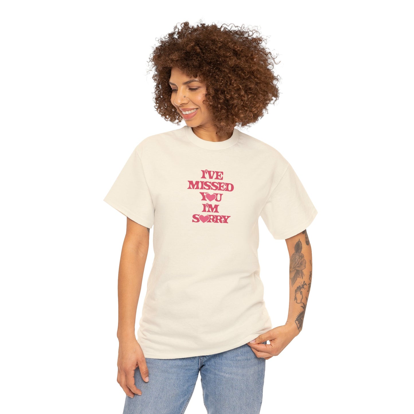 I've Missed You, I'm Sorry Unisex Tee