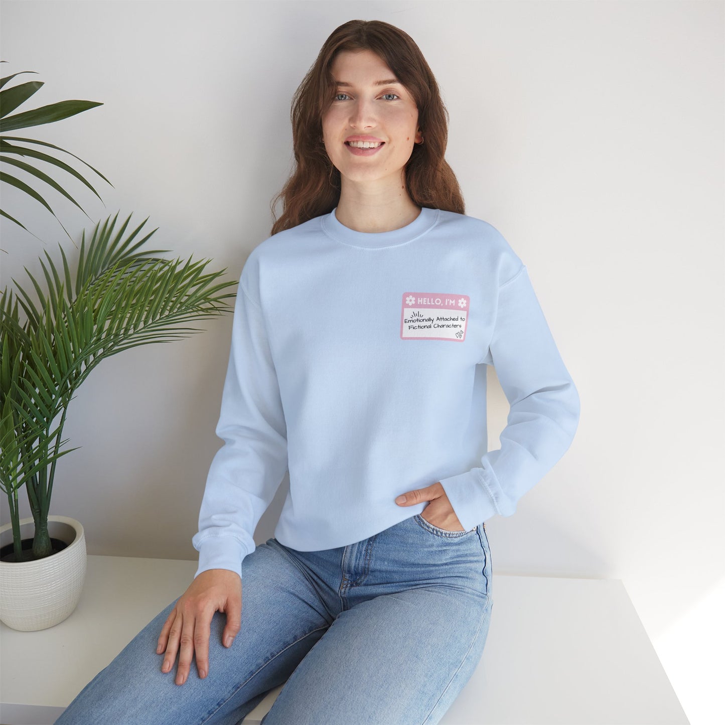 Emotionally Attached to Fictional Characters Name Tag Pink Unisex Crewneck