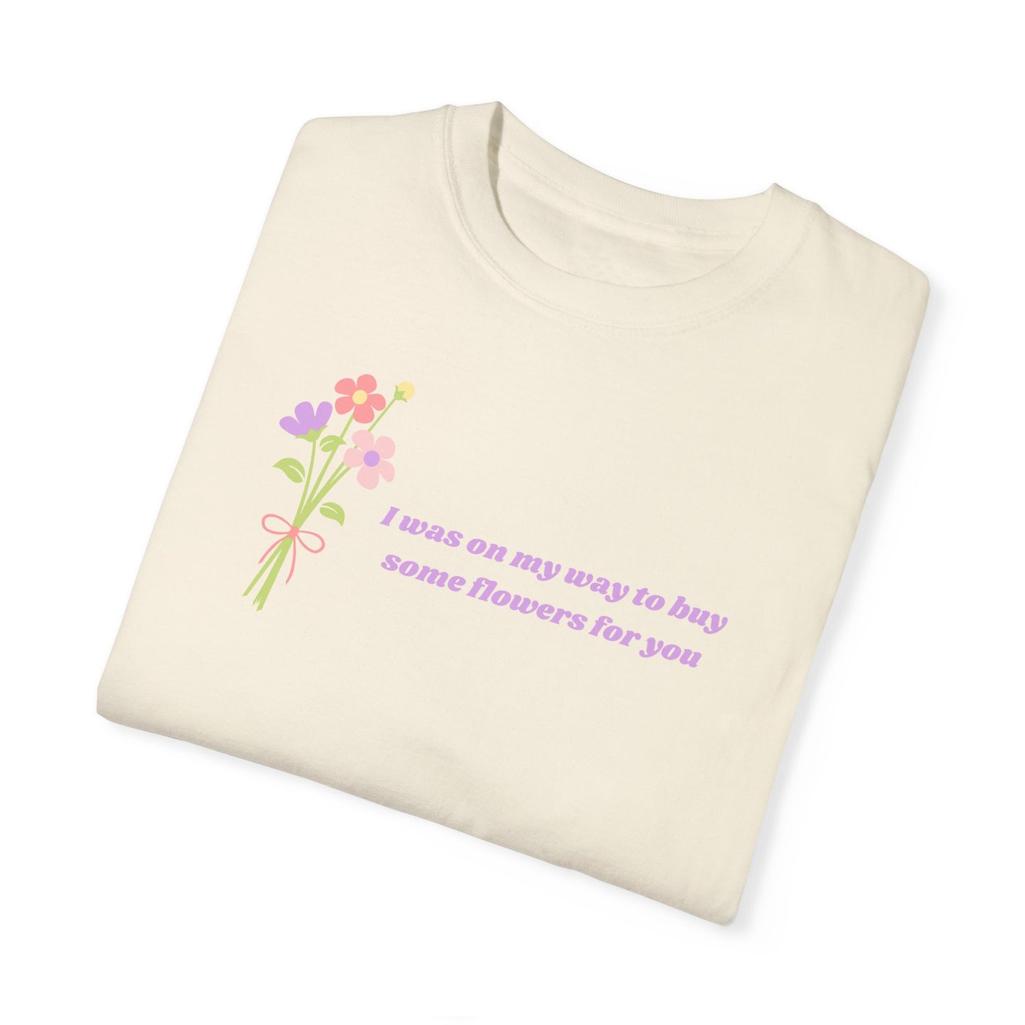 Boy Some Flowers For You Comfort Colors Tee