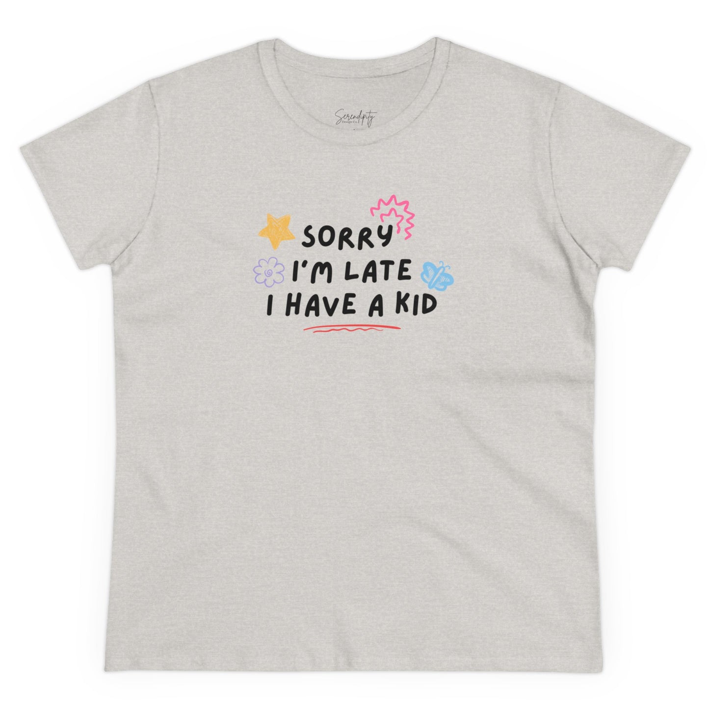 Sorry I'm Late I Have a Kid Baby Tee