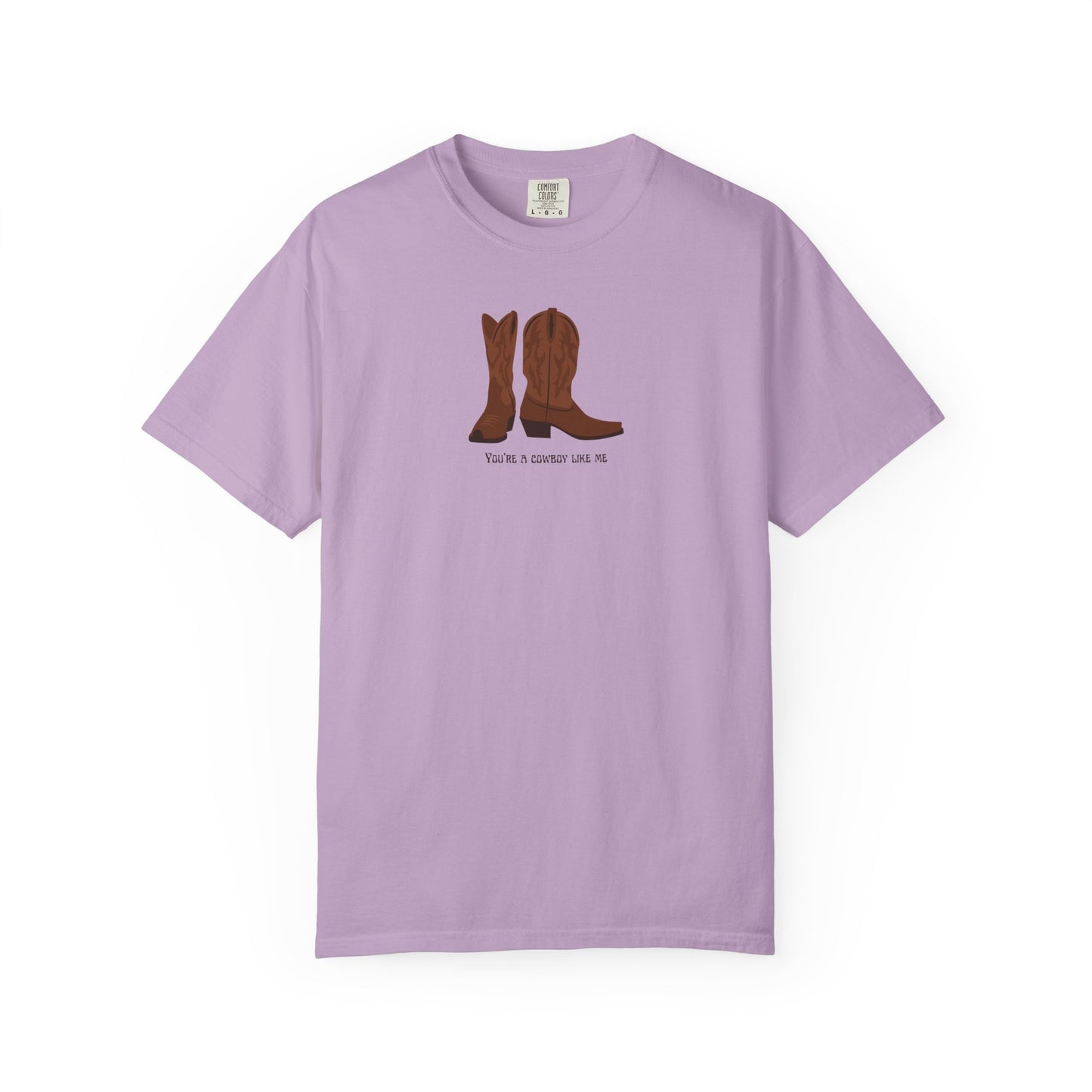 You're a Cowboy Like Me Comfort Colors Tee