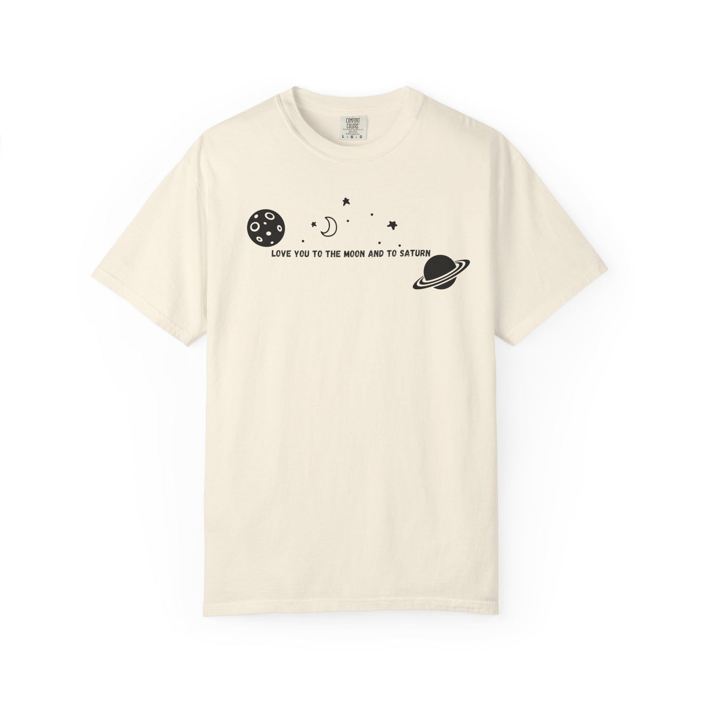 Love You to the Moon and to Saturn Comfort Colors Tee