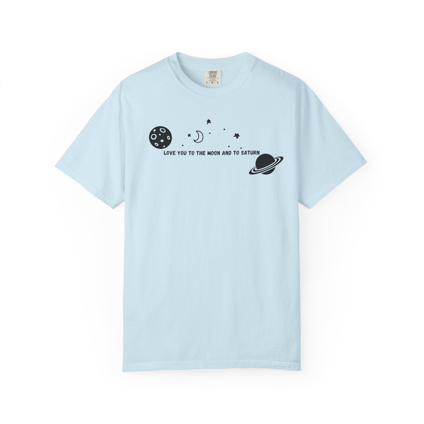 Love You to the Moon and to Saturn Comfort Colors Tee