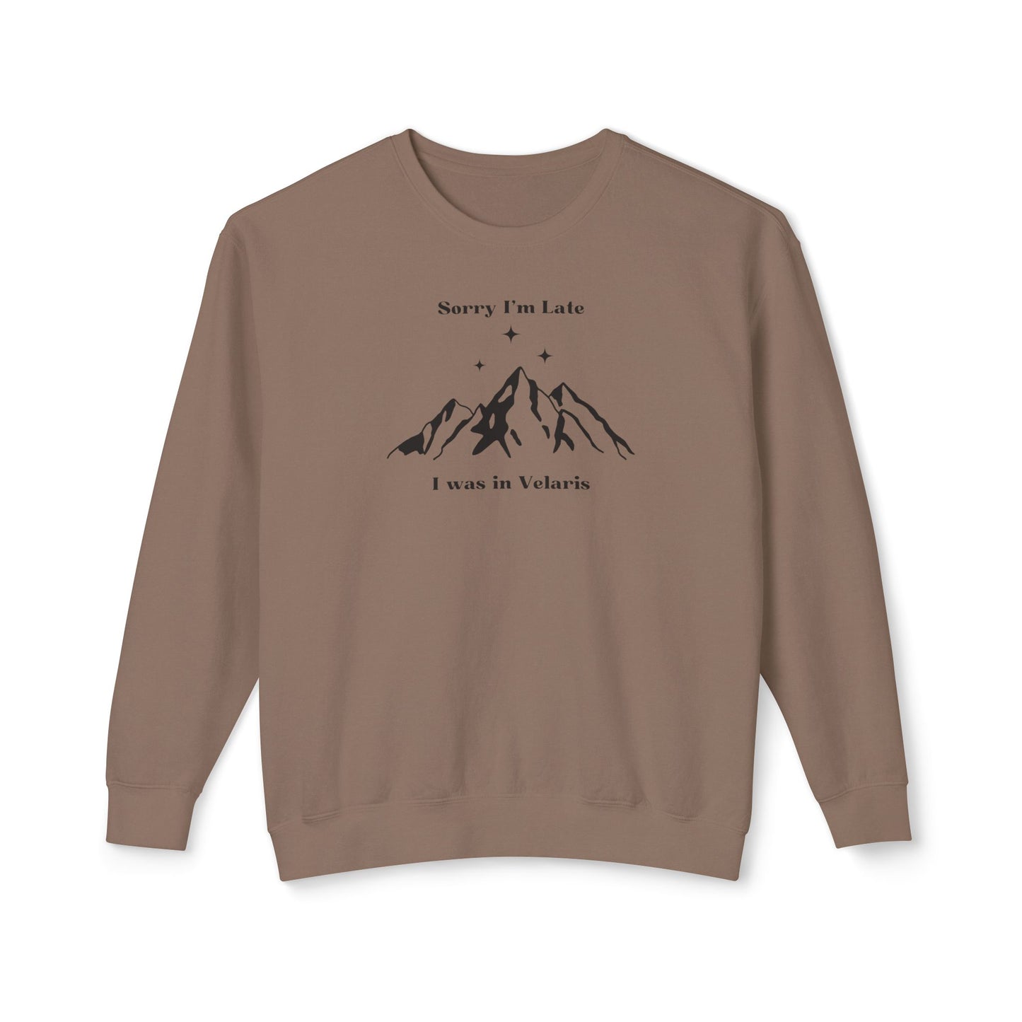 Sorry I'm Late I Was In Velaris Comfort Colors Sweatshirt