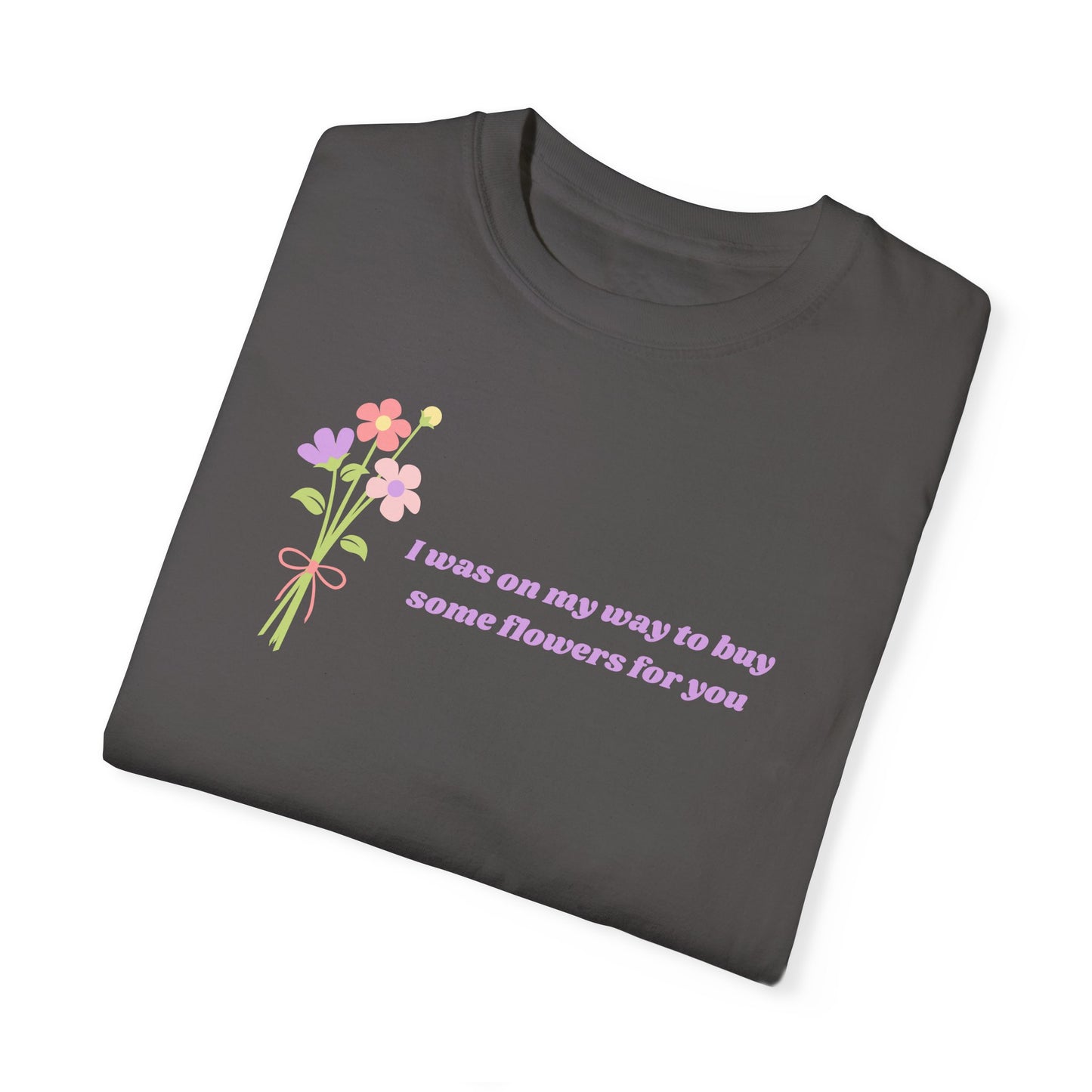 Boy Some Flowers For You Comfort Colors Tee