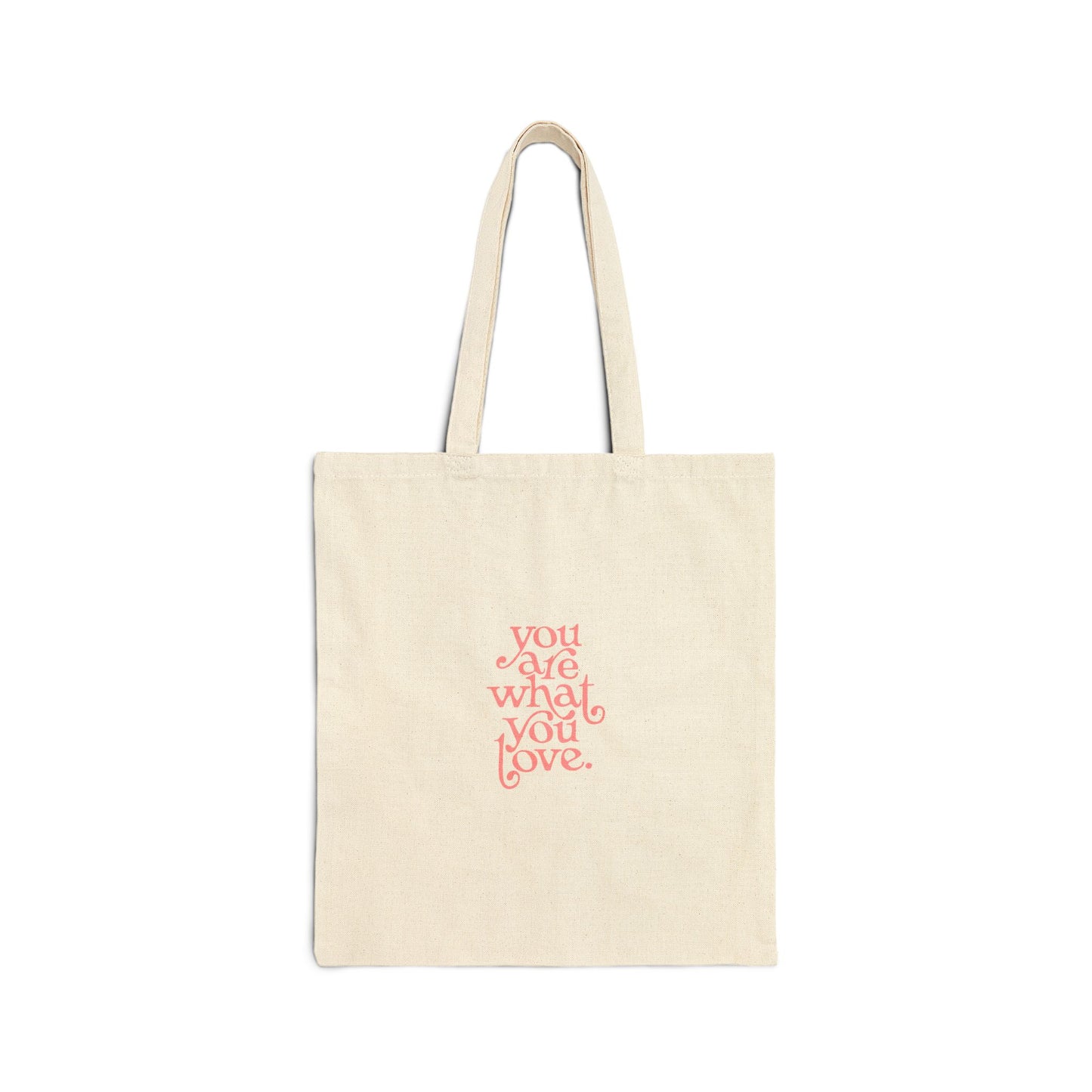 You Are What You Love Cotton Tote Bag