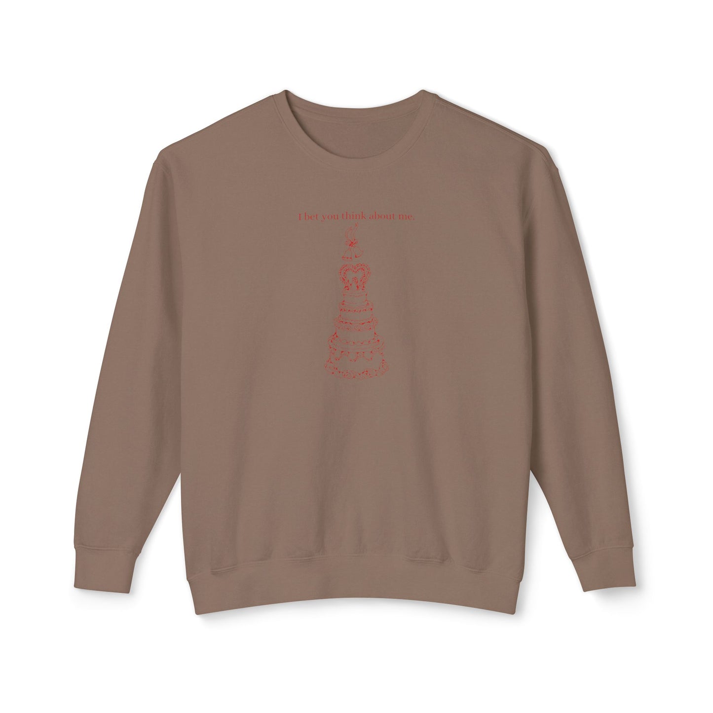 I Bet You Think About Me Comfort Colors Sweatshirt