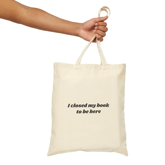 I Closed My Book To Be Here Black Tote Bag