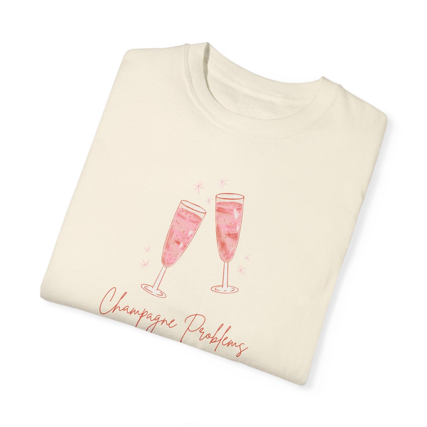 Champagne Problems Comfort Colors Tee