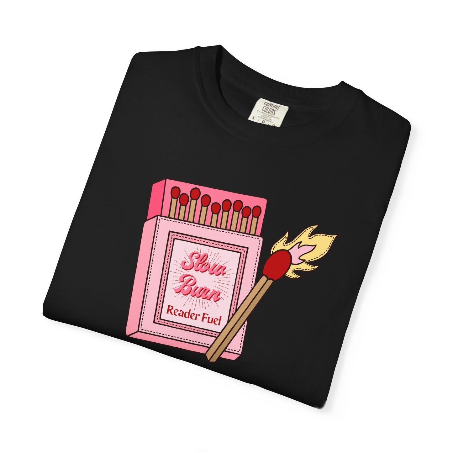 Slow Burn Matches Comfort Colors Tee