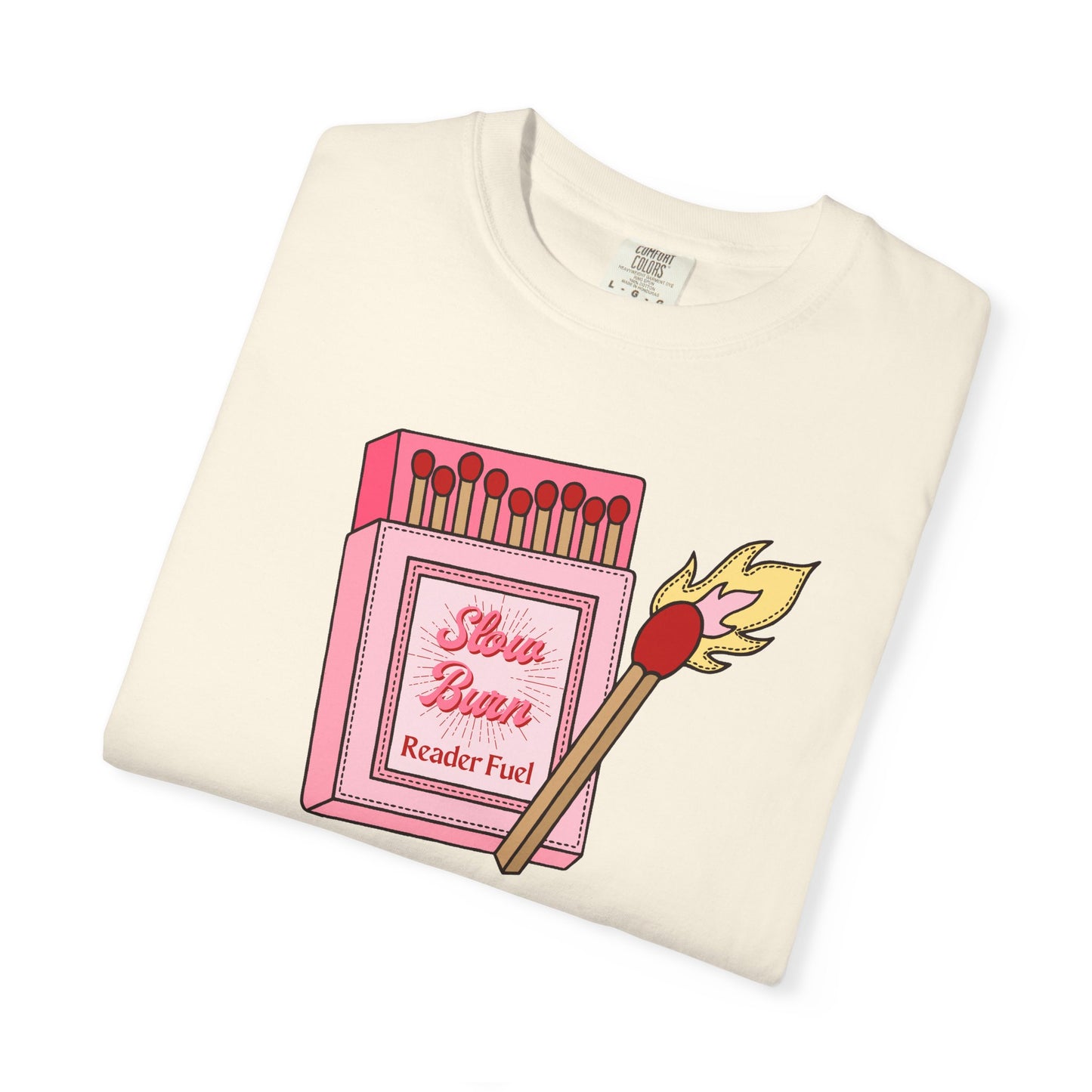 Slow Burn Matches Comfort Colors Tee