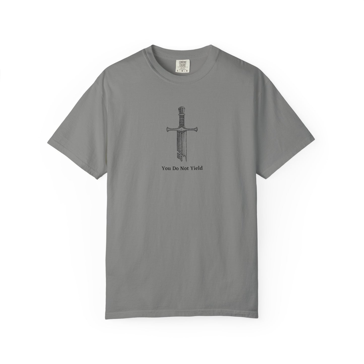You Do Not Yield Comfort Colors Tee