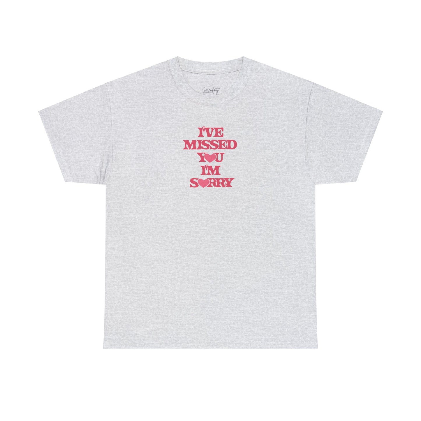 I've Missed You, I'm Sorry Unisex Tee