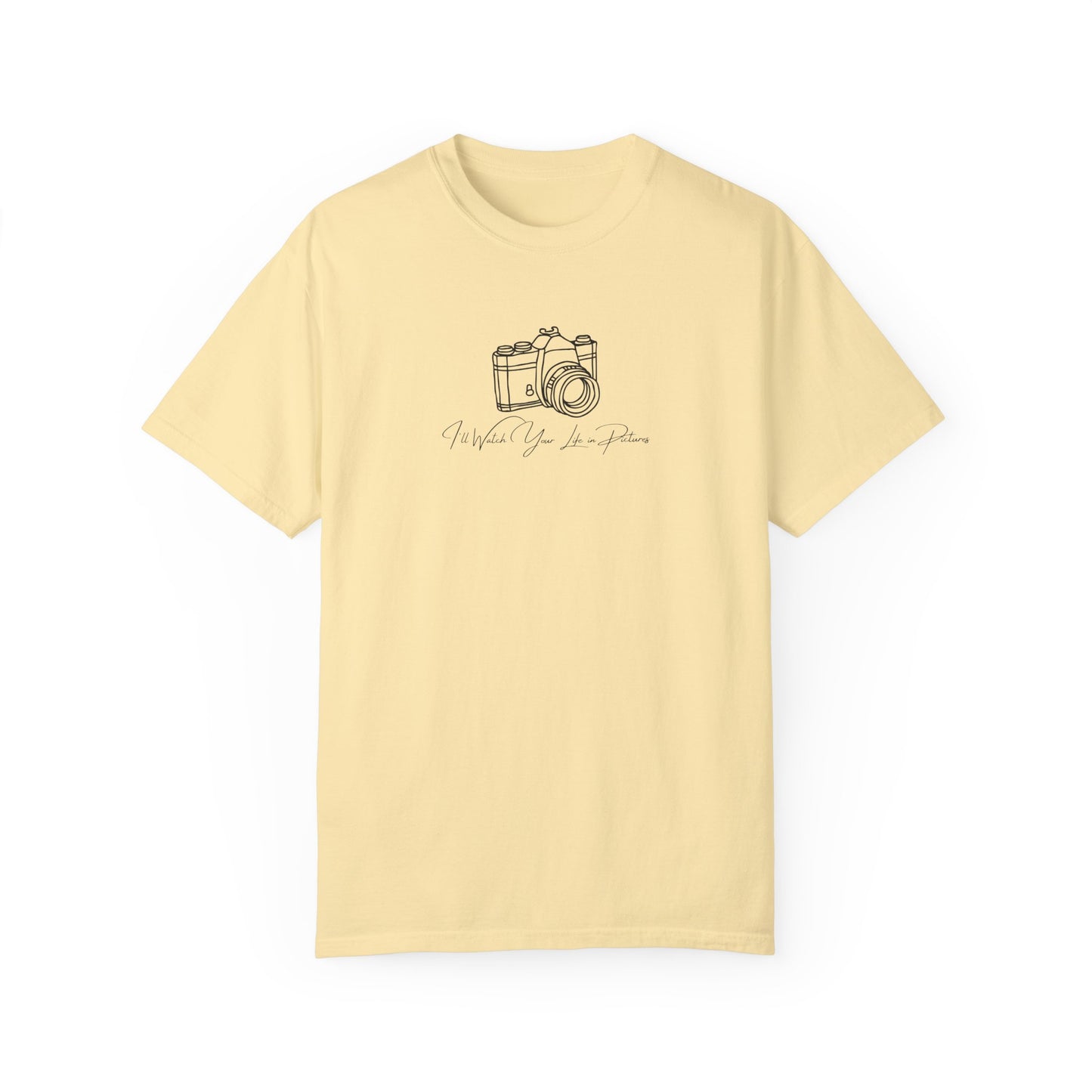 Watch Your Life In Pictures Comfort Colors Tee