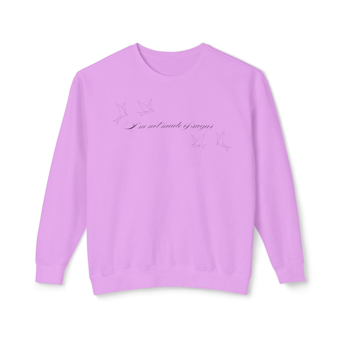 I'm Not Made of Sugar Comfort Colors Sweatshirt