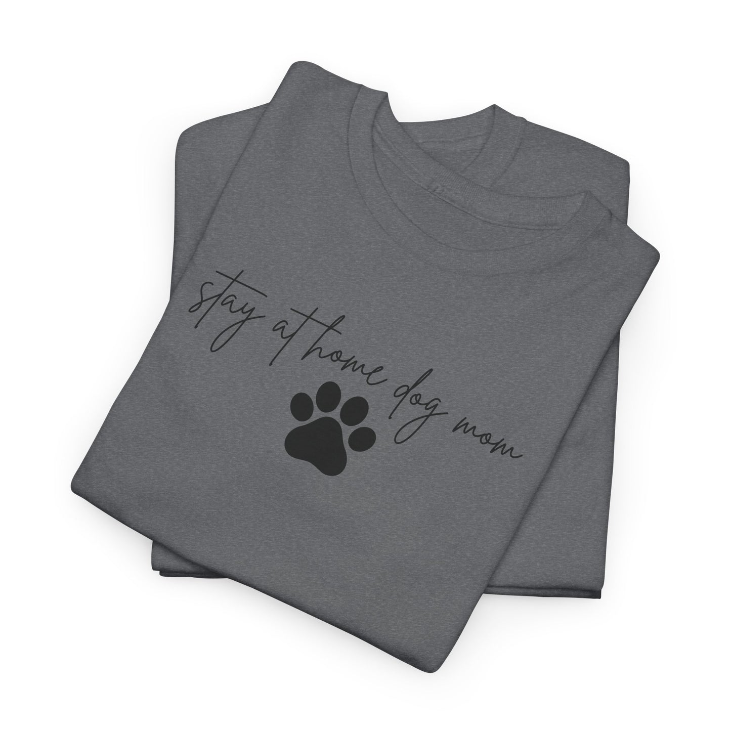 Stay at Home Dog Mom Unisex Tee