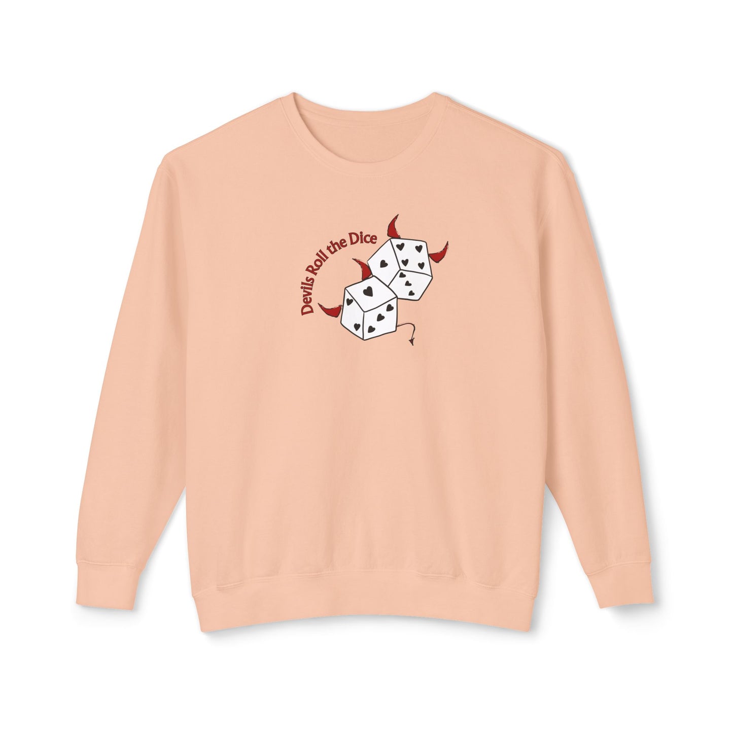 Devils Roll The Dice Comfort Colors Sweatshirt