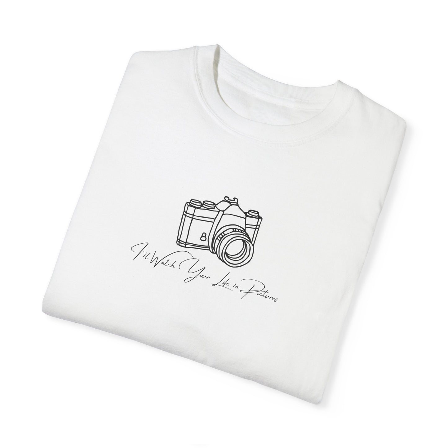 Watch Your Life In Pictures Comfort Colors Tee