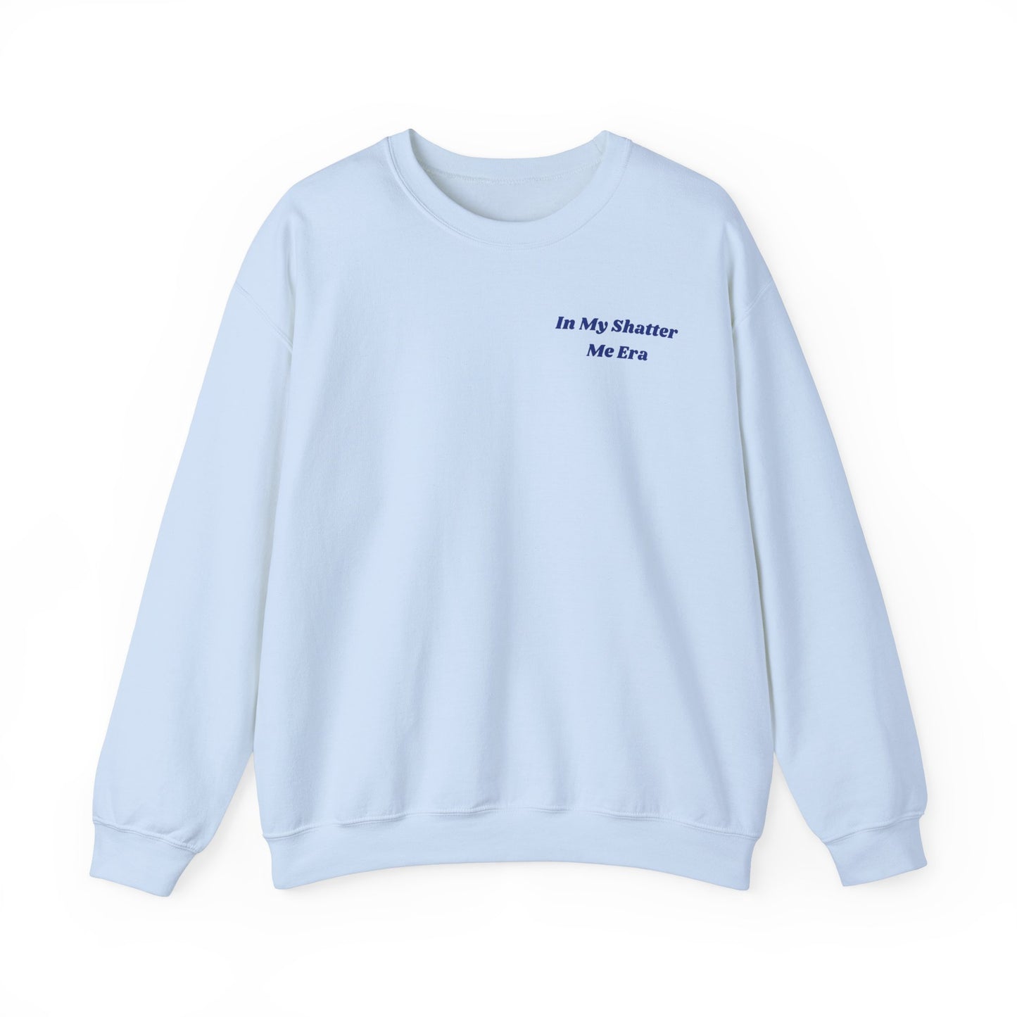 In My Shatter Me Era Unisex Crewneck