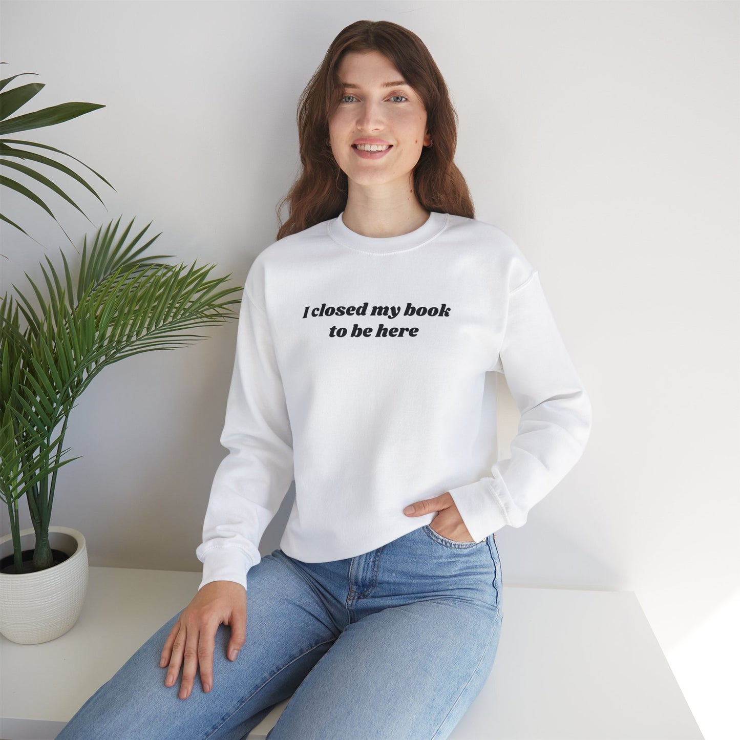 I Closed My Book To Be Here Unisex Crewneck