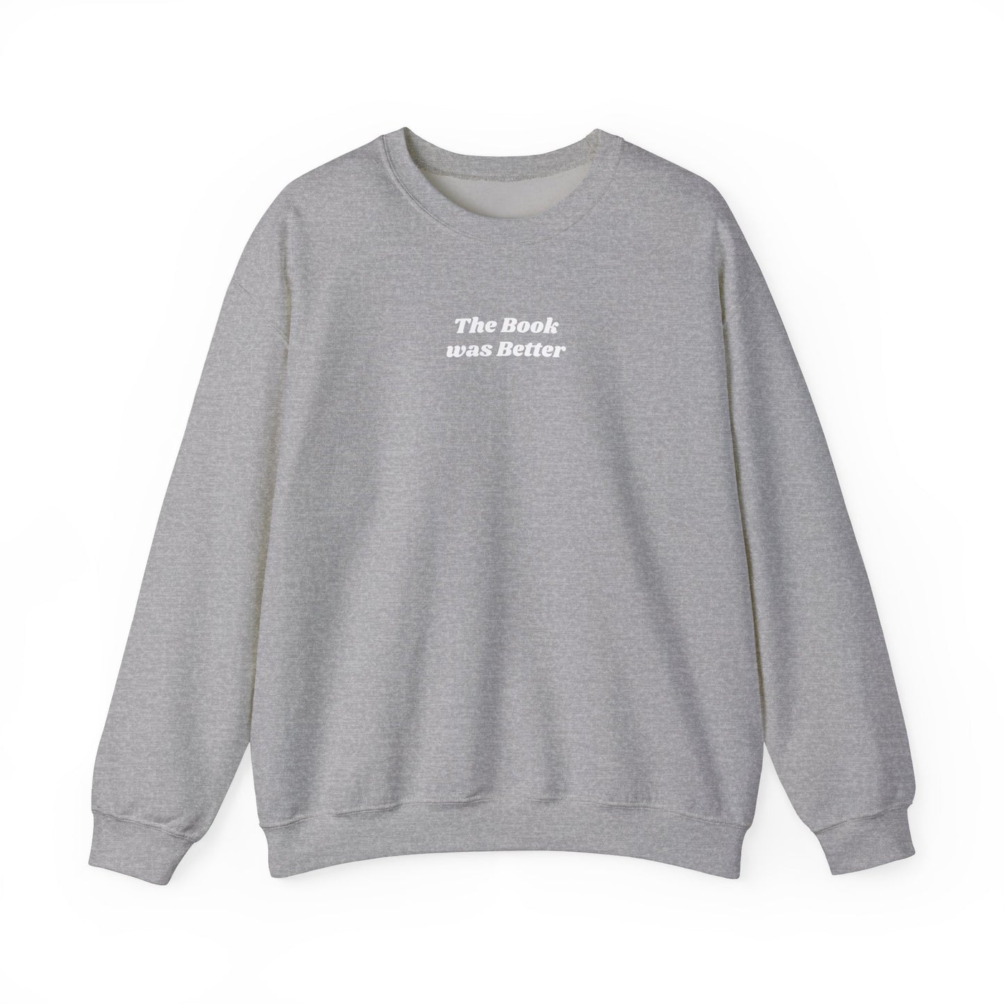 The Book Was Better Unisex Crewneck