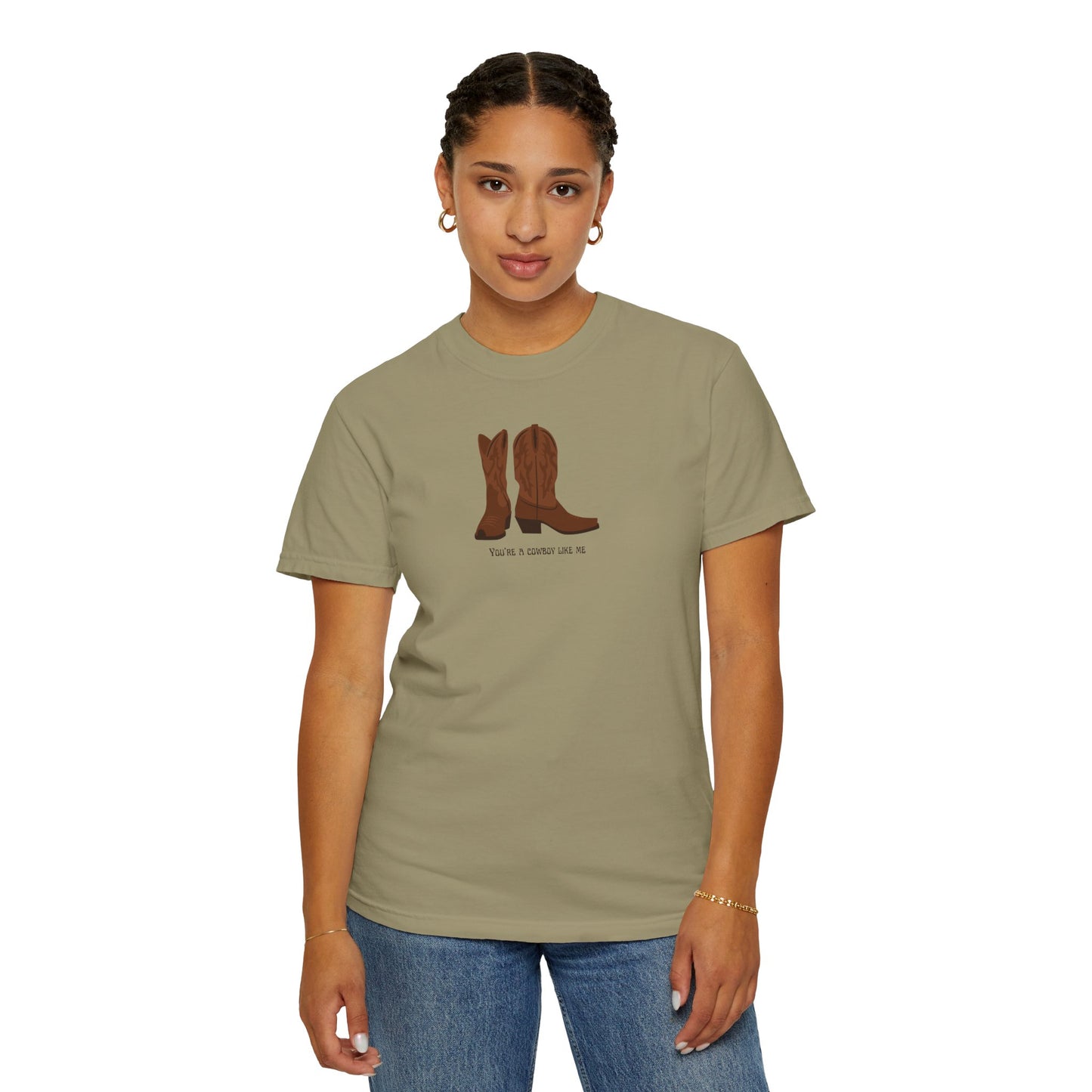 You're a Cowboy Like Me Comfort Colors Tee