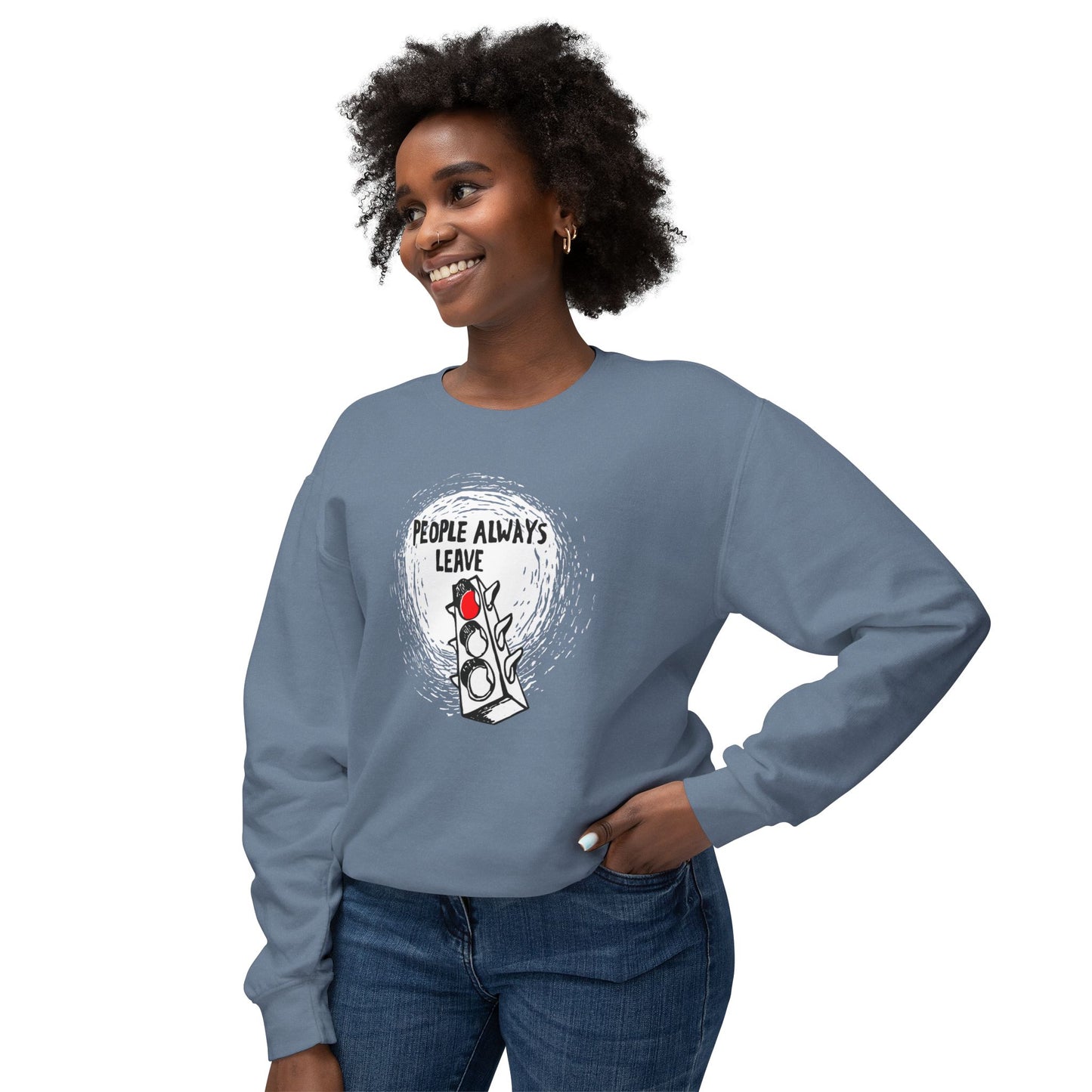 People Always Leave Comfort Colors Sweatshirt