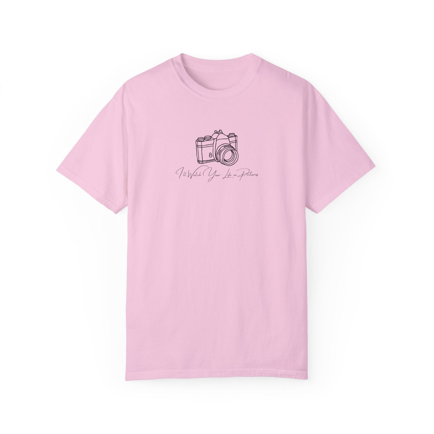 Watch Your Life In Pictures Comfort Colors Tee